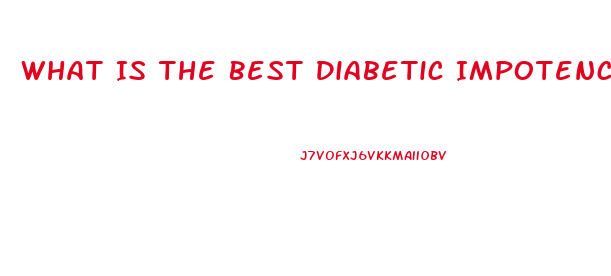What Is The Best Diabetic Impotence Pill
