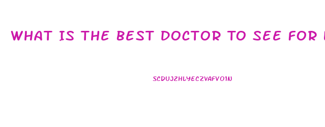 What Is The Best Doctor To See For Libido Problems