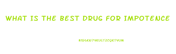 What Is The Best Drug For Impotence