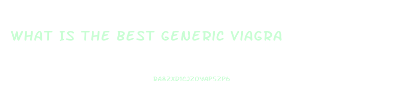 What Is The Best Generic Viagra