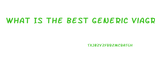 What Is The Best Generic Viagra