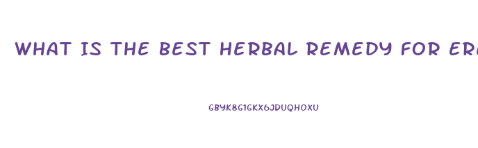 What Is The Best Herbal Remedy For Erectile Dysfunction