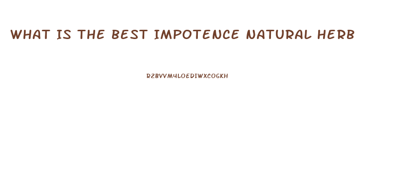 What Is The Best Impotence Natural Herb