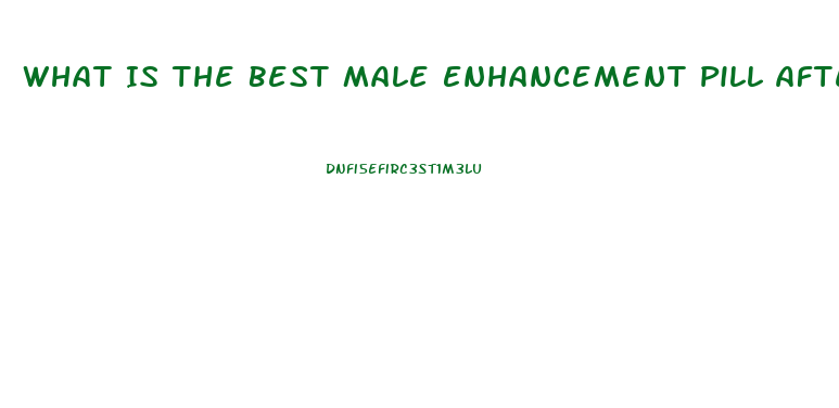 What Is The Best Male Enhancement Pill After Prostate Surgery