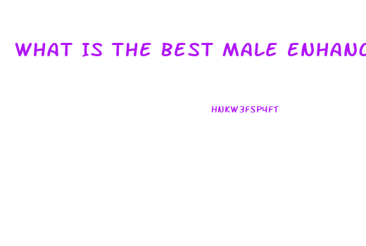 What Is The Best Male Enhancement Product Over The Counter