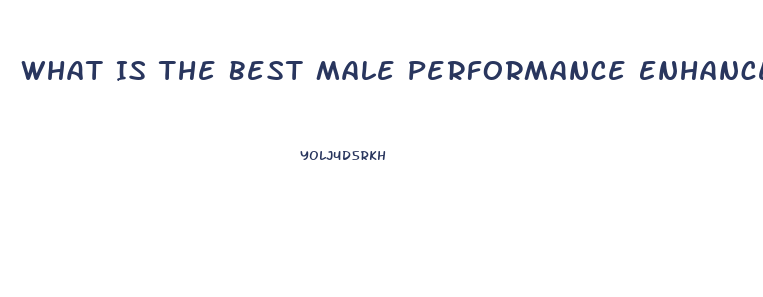 What Is The Best Male Performance Enhancer