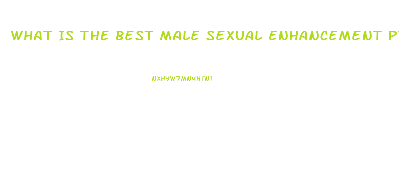 What Is The Best Male Sexual Enhancement Product