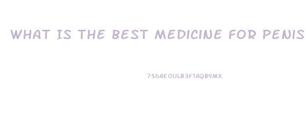 What Is The Best Medicine For Penis Enlargement