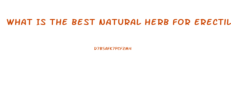 What Is The Best Natural Herb For Erectile Dysfunction