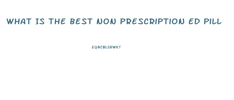What Is The Best Non Prescription Ed Pill