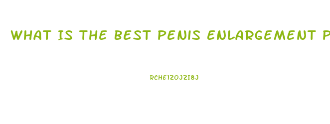 What Is The Best Penis Enlargement Product