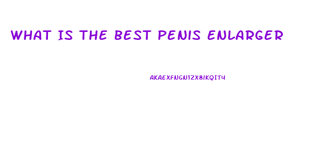 What Is The Best Penis Enlarger