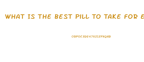 What Is The Best Pill To Take For Ed