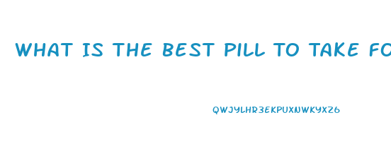 What Is The Best Pill To Take For Ed