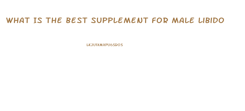 What Is The Best Supplement For Male Libido
