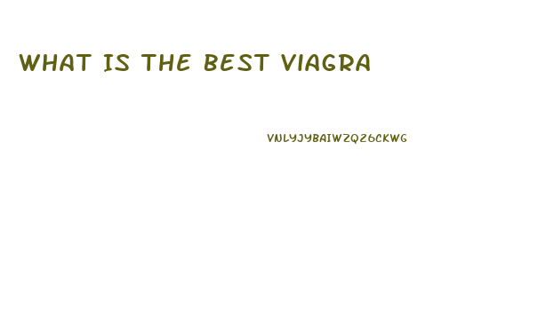 What Is The Best Viagra