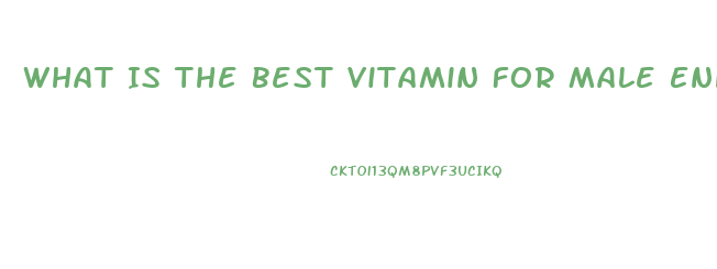 What Is The Best Vitamin For Male Enhancement