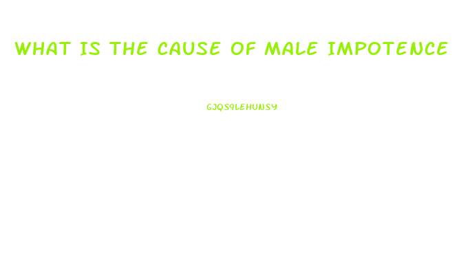 What Is The Cause Of Male Impotence