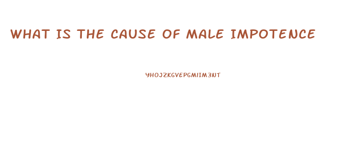 What Is The Cause Of Male Impotence