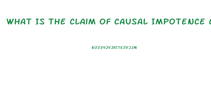 What Is The Claim Of Causal Impotence Chegg