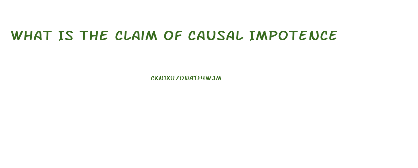 What Is The Claim Of Causal Impotence