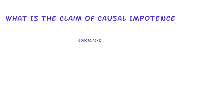 What Is The Claim Of Causal Impotence