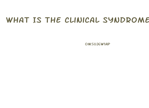 What Is The Clinical Syndrome Resulting From Renal Dysfunction Called