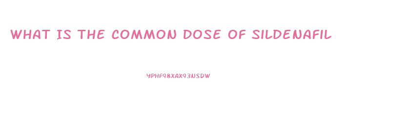 What Is The Common Dose Of Sildenafil