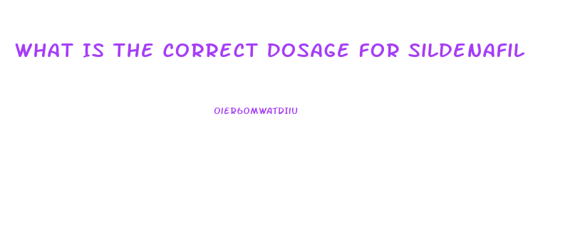 What Is The Correct Dosage For Sildenafil