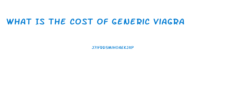 What Is The Cost Of Generic Viagra