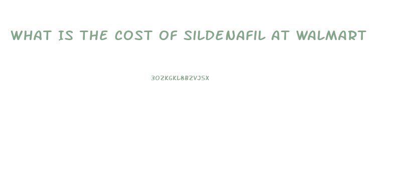 What Is The Cost Of Sildenafil At Walmart