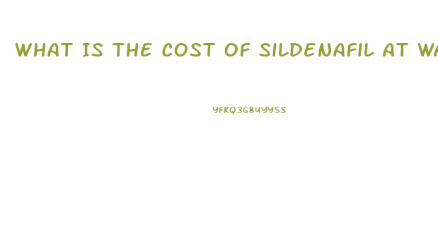 What Is The Cost Of Sildenafil At Walmart