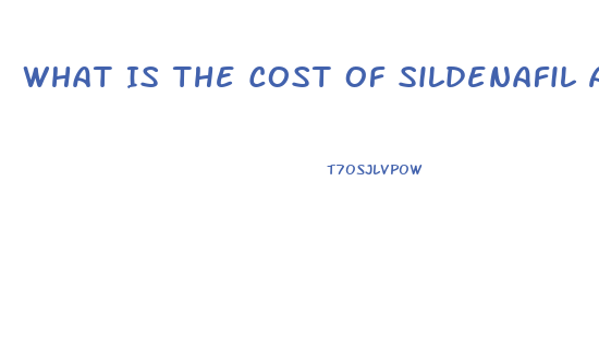 What Is The Cost Of Sildenafil At Walmart