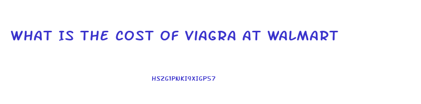 What Is The Cost Of Viagra At Walmart