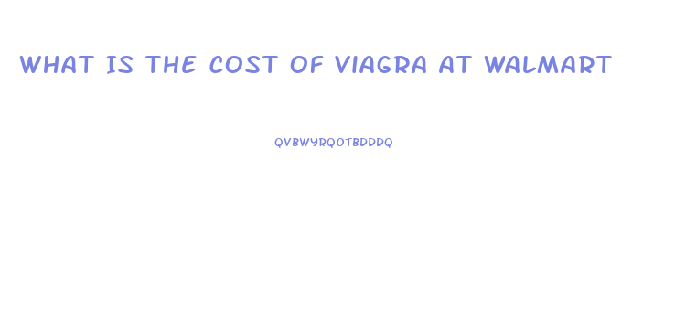 What Is The Cost Of Viagra At Walmart