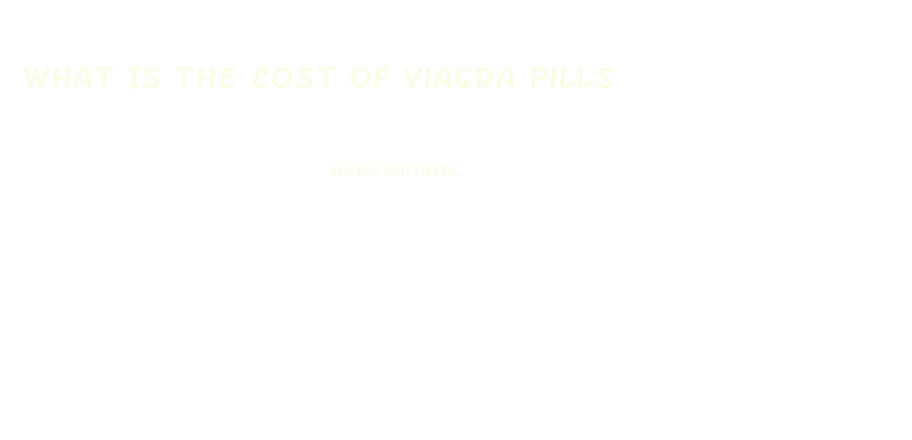 What Is The Cost Of Viagra Pills