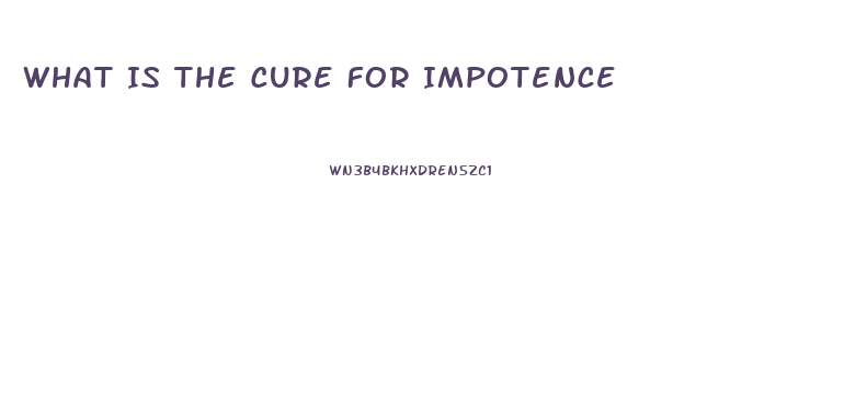 What Is The Cure For Impotence