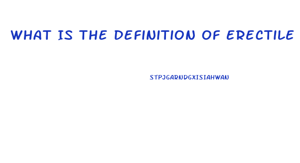 What Is The Definition Of Erectile Dysfunction