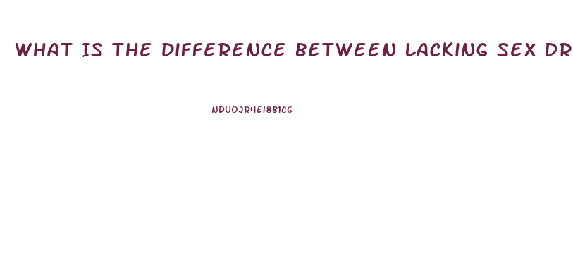 What Is The Difference Between Lacking Sex Drive And Being Asexual