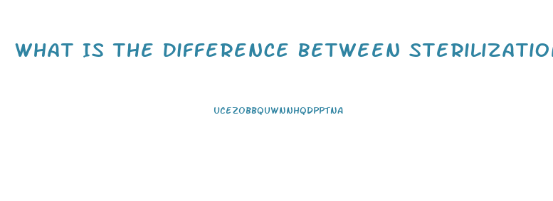 What Is The Difference Between Sterilization And Impotence