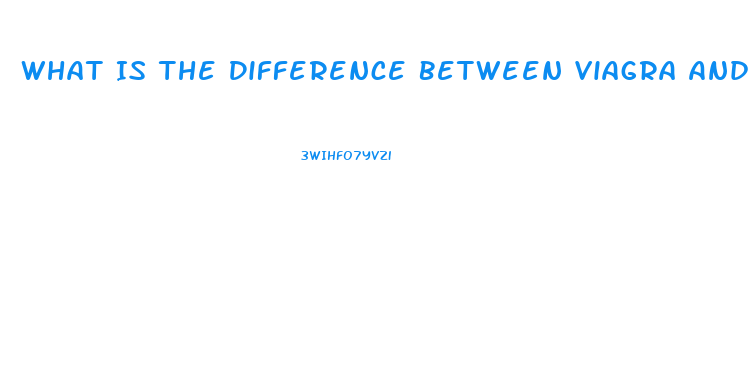 What Is The Difference Between Viagra And Cialis