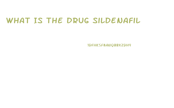 What Is The Drug Sildenafil