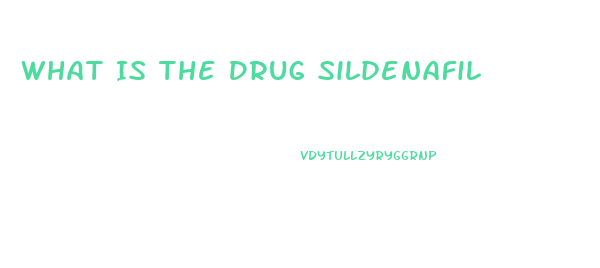 What Is The Drug Sildenafil