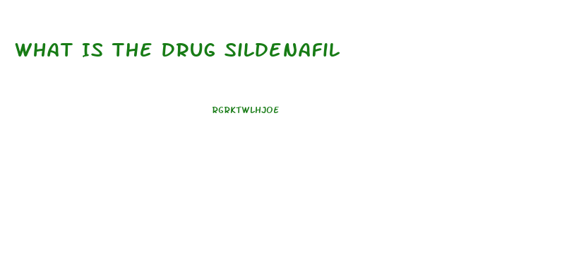 What Is The Drug Sildenafil