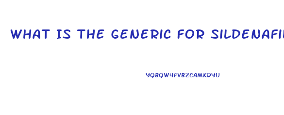 What Is The Generic For Sildenafil