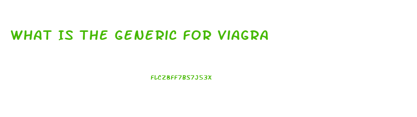 What Is The Generic For Viagra