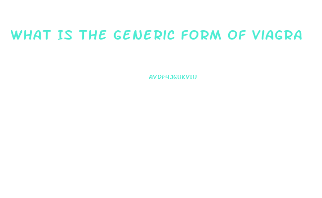 What Is The Generic Form Of Viagra