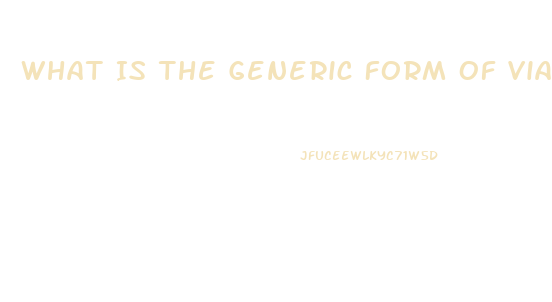 What Is The Generic Form Of Viagra