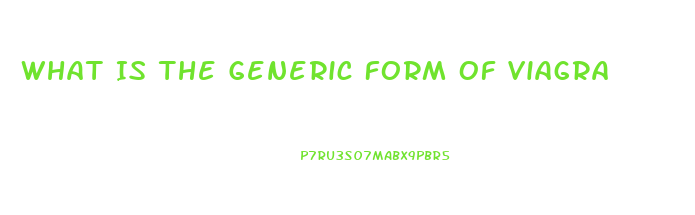 What Is The Generic Form Of Viagra