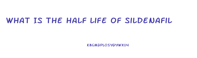 What Is The Half Life Of Sildenafil
